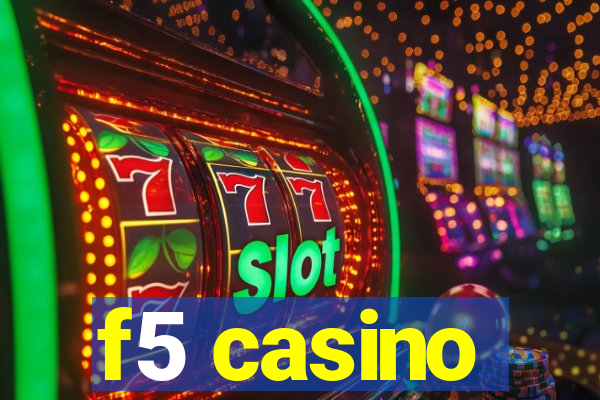 f5 casino